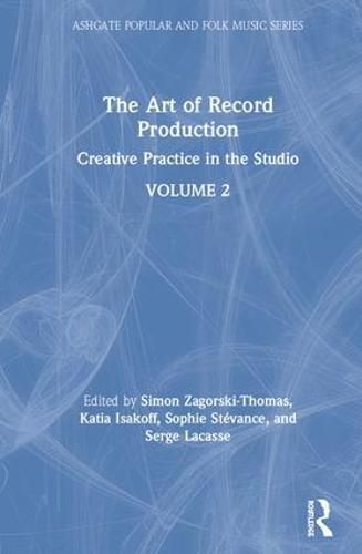 The Art of Record Production: Creative Practice in the Studio