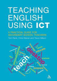 Cover image for Teaching English Using ICT: A Practical Guide for Secondary School Teachers