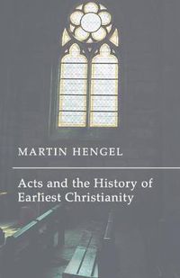 Cover image for Acts and the History of Earliest Christianity