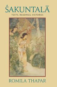 Cover image for Sakuntala: Texts, Readings, Histories