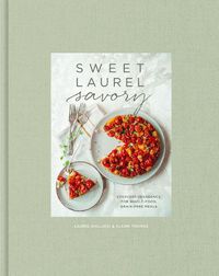 Cover image for Sweet Laurel Savory: Everyday Decadence for Whole-Food, Grain-Free Meals: A Cookbook