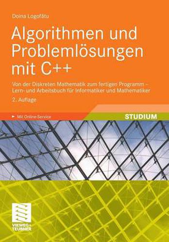 Algorithmen Und Problemloesungen Mit C++: Von Der Diskreten Mathematik Zum Fertigen Programm - Lern- Und Arbeitsbuch Fur Informatiker Und Mathematiker