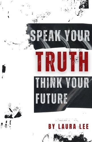 Cover image for Speak Your Truth Think Your Future