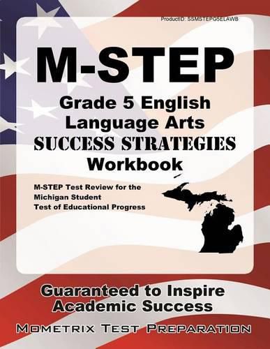 Cover image for M-Step Grade 5 English Language Arts Success Strategies Workbook: Comprehensive Skill Building Practice for the Michigan Student Test of Educational Progress