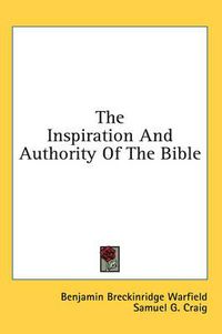 Cover image for The Inspiration and Authority of the Bible