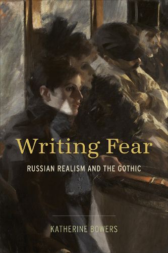 Cover image for Writing Fear: Russian Realism and the Gothic