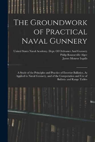 Cover image for The Groundwork of Practical Naval Gunnery