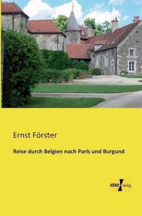 Cover image for Reise durch Belgien nach Paris und Burgund