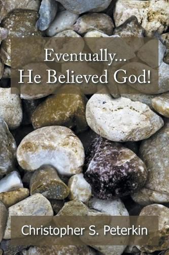 Cover image for Eventually He Believed God!