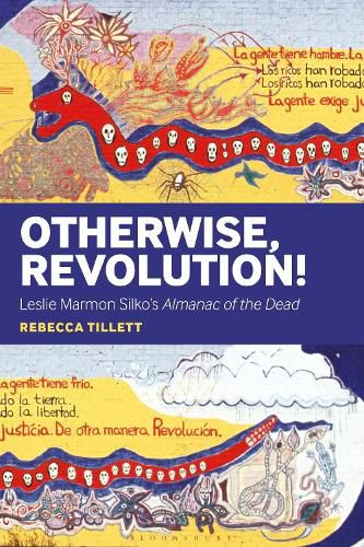 Cover image for Otherwise, Revolution!: Leslie Marmon Silko's Almanac of the Dead