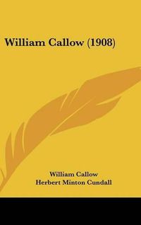 Cover image for William Callow (1908)