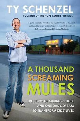 Cover image for A Thousand Screaming Mules: The Story of Stubborn Hope and One Dad's Dream to Transform Kids' Lives