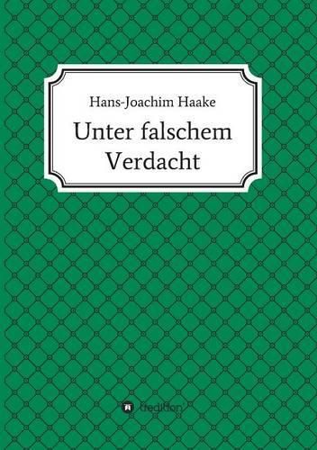 Unter falschem Verdacht