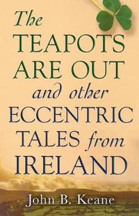 Cover image for The Teapots Are Out and Other Eccentric Tales from Ireland