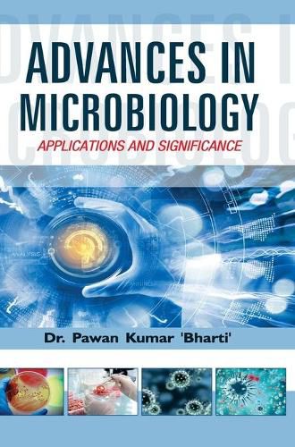 Cover image for Advances in Microbiology: Applications and Significance