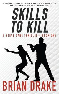 Cover image for Skills to Kill: A Steve Dane Thriller