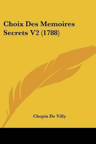 Cover image for Choix Des Memoires Secrets V2 (1788)