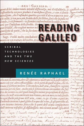 Cover image for Reading Galileo: Scribal Technologies and the Two New Sciences