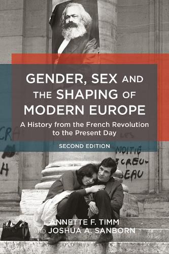 Cover image for Gender, Sex and the Shaping of Modern Europe: A History from the French Revolution to the Present Day