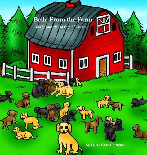 Cover image for Bella From the Farm: Just be yourself and they will like you