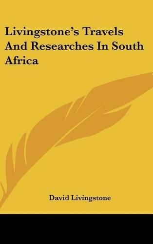 Cover image for Livingstone's Travels and Researches in South Africa