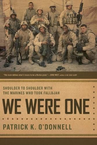 Cover image for We Were One: Shoulder to Shoulder with the Marines Who Took Fallujah