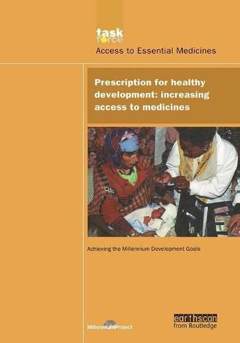 UN Millennium Development Library: Prescription for Healthy Development: Increasing Access to Medicines