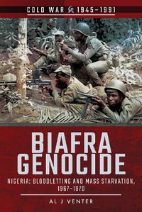 Cover image for Biafra Genocide: Nigeria: Bloodletting and Mass Starvation, 1967-1970