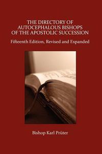 Cover image for The Directory of Autocephalous Bishops of the Apostolic Succession, Fifteenth Edition, Revised and Expanded