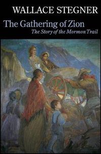 Cover image for The Gathering of Zion: The Story of the Mormon Trail