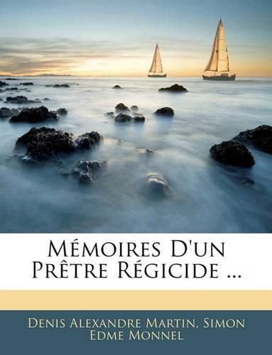 Cover image for Mmoires D'Un Prtre Rgicide ...