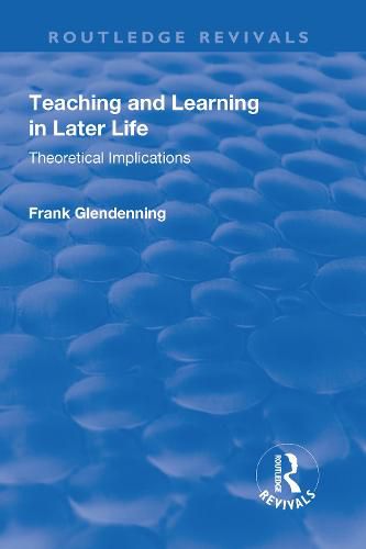 Cover image for Teaching and Learning in Later Life: Theoretical implications