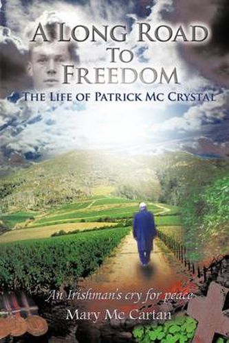 Cover image for A Long Road To Freedom: The Life of Patrick McCrystal