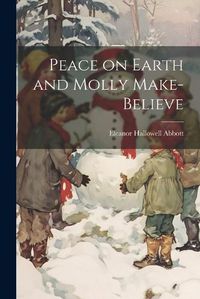 Cover image for Peace on Earth and Molly Make-Believe