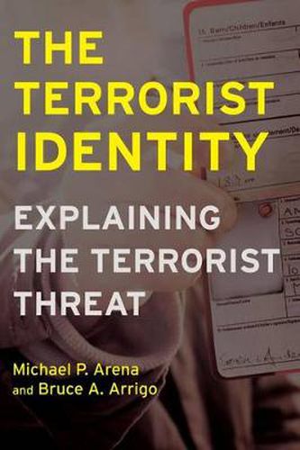 The Terrorist Identity: Explaining the Terrorist Threat