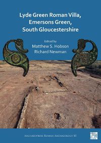 Cover image for Lyde Green Roman Villa, Emersons Green, South Gloucestershire