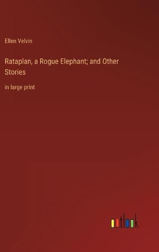 Cover image for Rataplan, a Rogue Elephant; and Other Stories