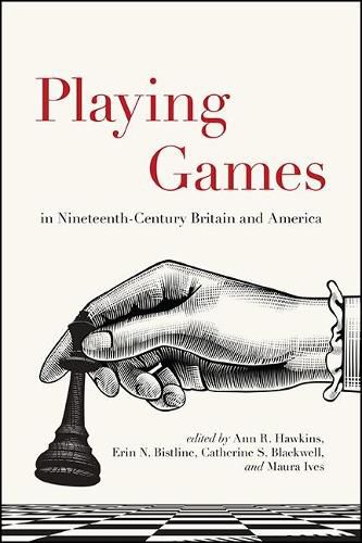 Playing Games in Nineteenth-Century Britain and America