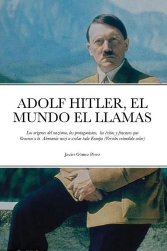 Cover image for Adolf Hitler, El Mundo El Llamas