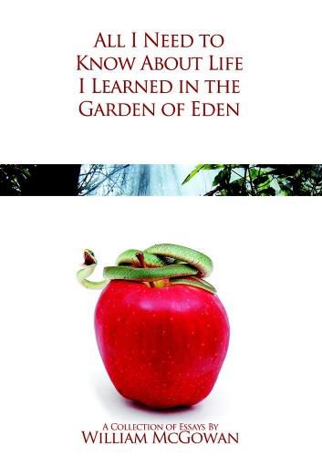 Cover image for All I Need to Know About Life I Learned in the Garden of Eden