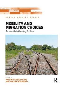 Cover image for Mobility and Migration Choices: Thresholds to Crossing Borders