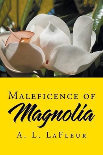 Cover image for Maleficence of Magnolia