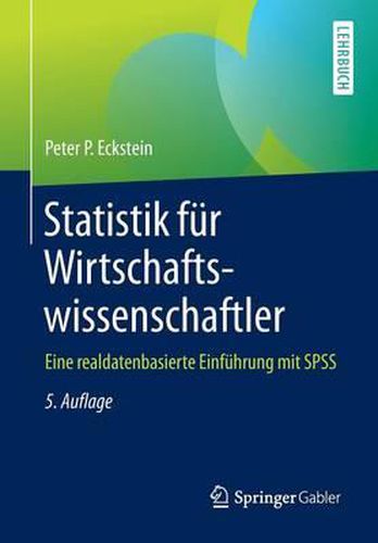 Cover image for Statistik F r Wirtschaftswissenschaftler: Eine Realdatenbasierte Einf hrung Mit SPSS