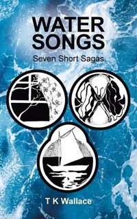 Cover image for Water Songs: Seven Short Sagas