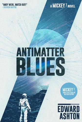 Cover image for Antimatter Blues: A Mickey7 Novel