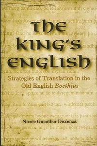 Cover image for The King's English: Strategies of Translation in the Old English Boethius