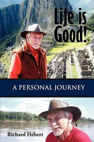 Cover image for Life is Good! A Personal Journey