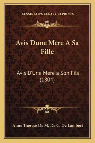 Cover image for Avis Dune Mere a Sa Fille: Avis D'Une Mere a Son Fils (1804)