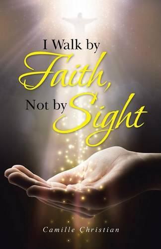 Cover image for I Walk by Faith, Not by Sight