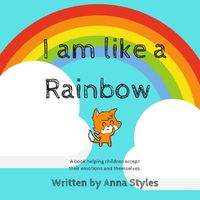 Cover image for I Am Like A Rainbow